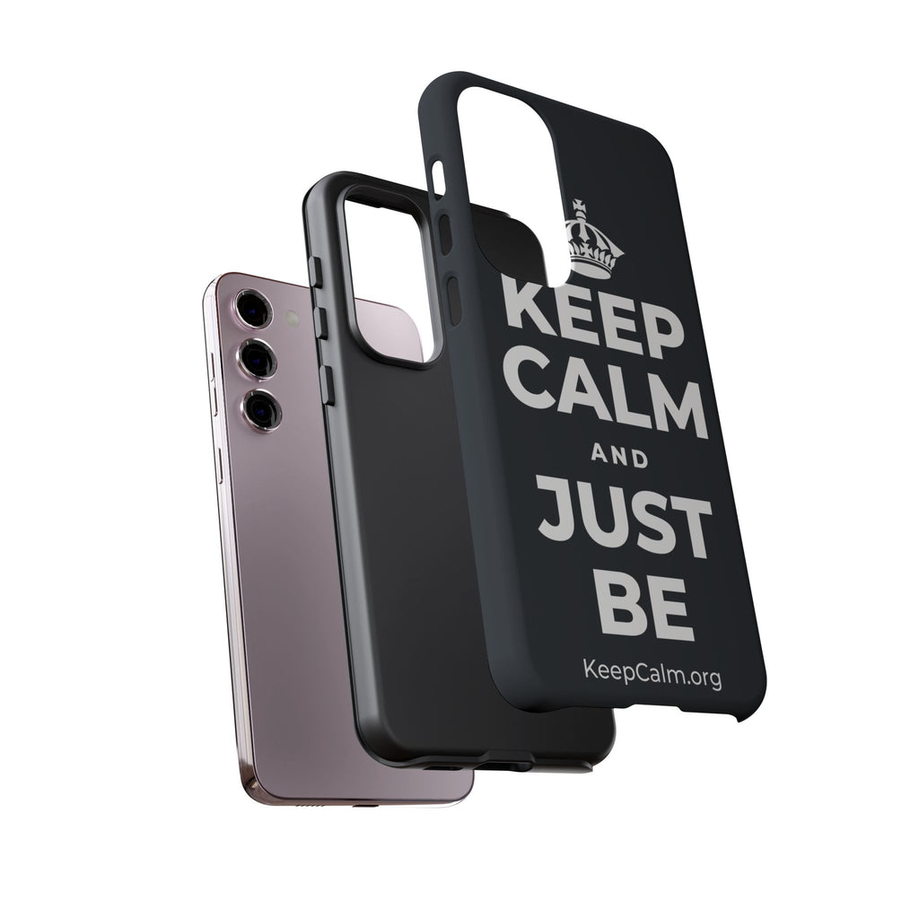 KEEP CALM AND JUST BE Phone Case (Dark)