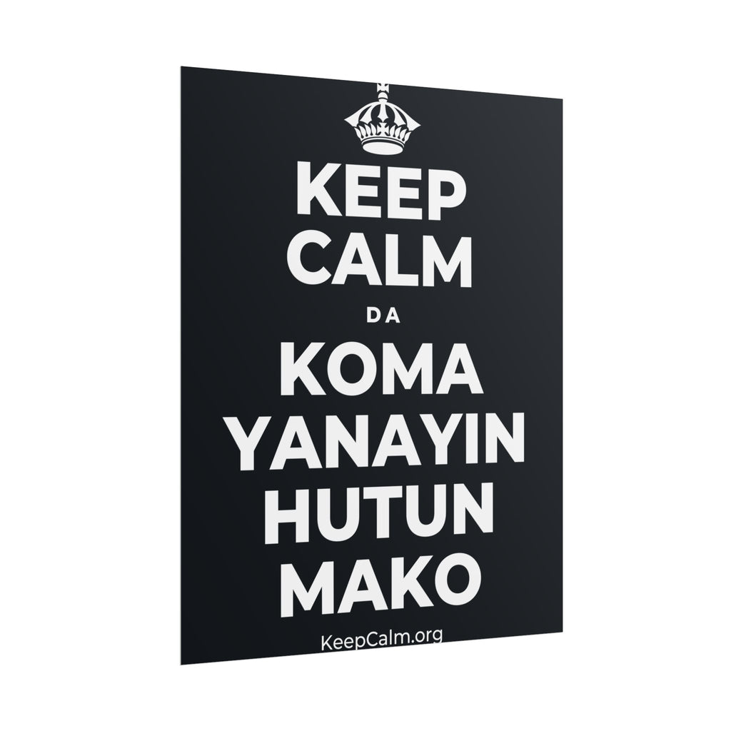 KEEP CALM DA KOMA YANAYIN HUTUN MAKO Poster (Dark)