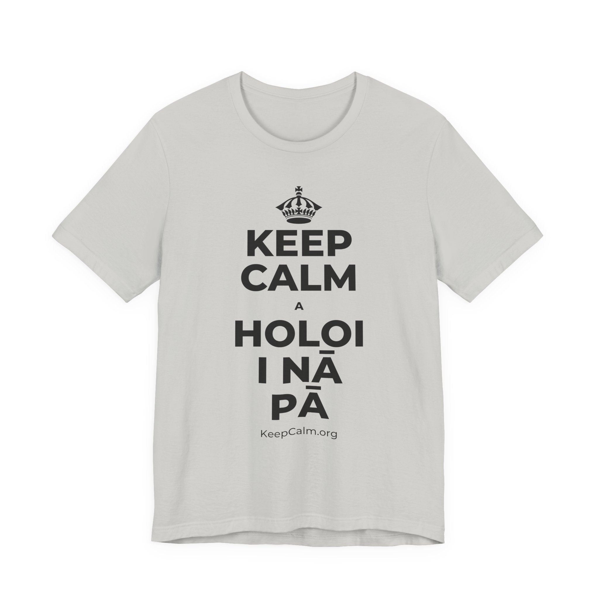KEEP CALM A HOLOI I NĀ PĀ T-Shirt (Baby Blue–Silver)
