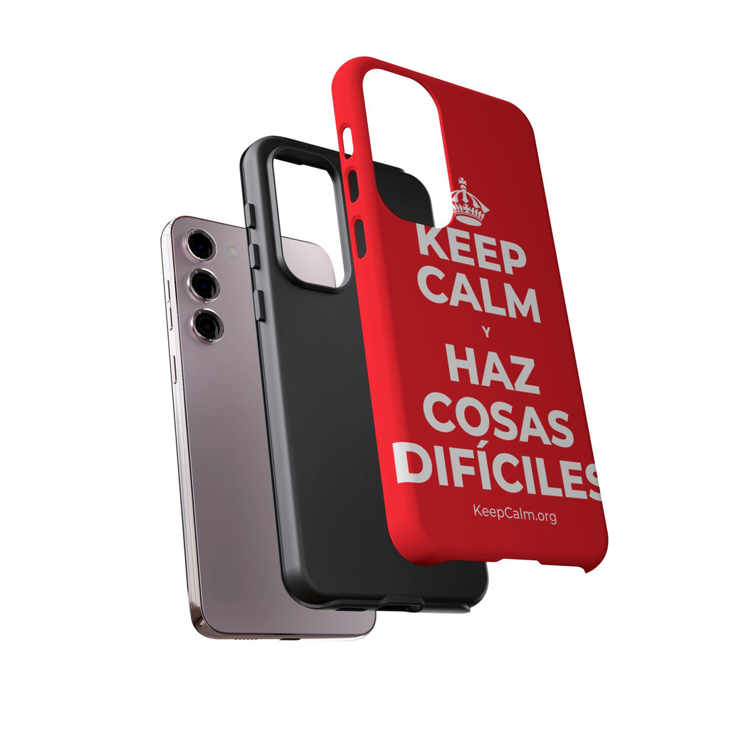 KEEP CALM Y HAZ COSAS DIFÍCILES Phone Case