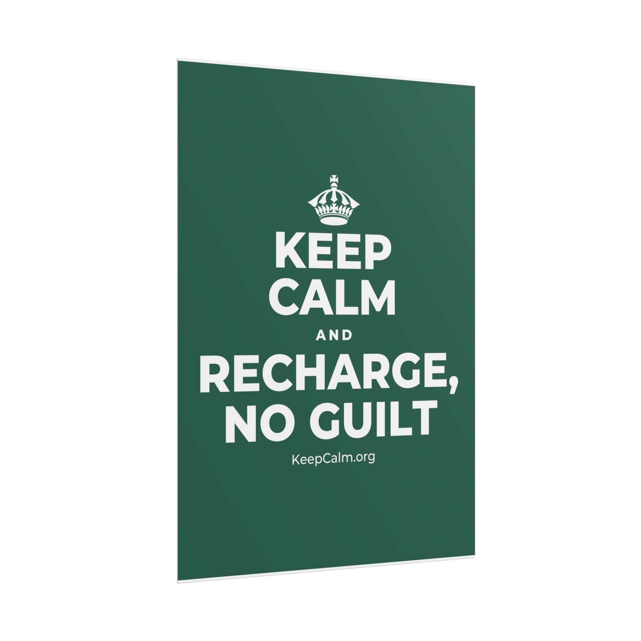 KEEP CALM AND RECHARGE, NO GUILT Poster
