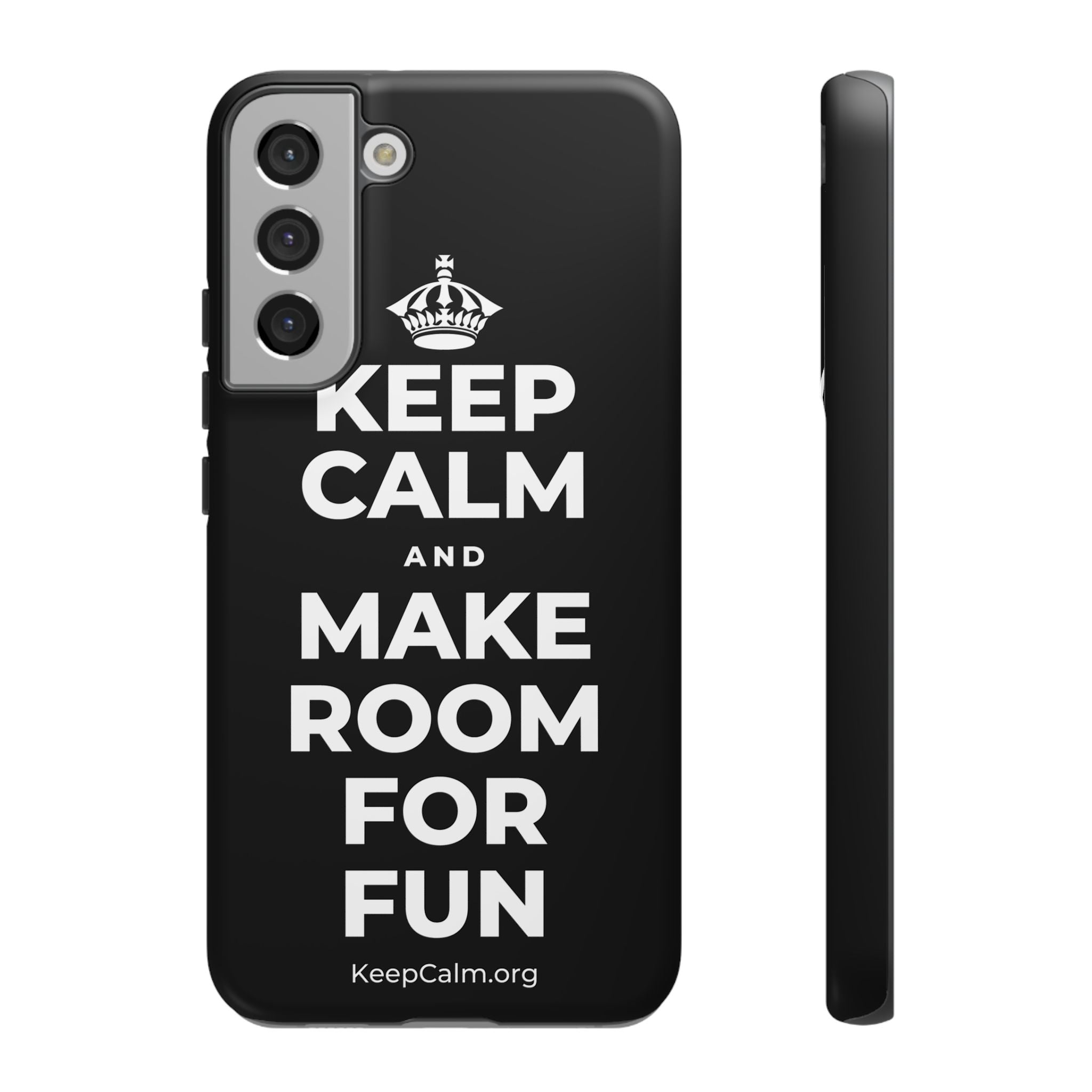 KEEP CALM AND MAKE ROOM FOR FUN Phone Case