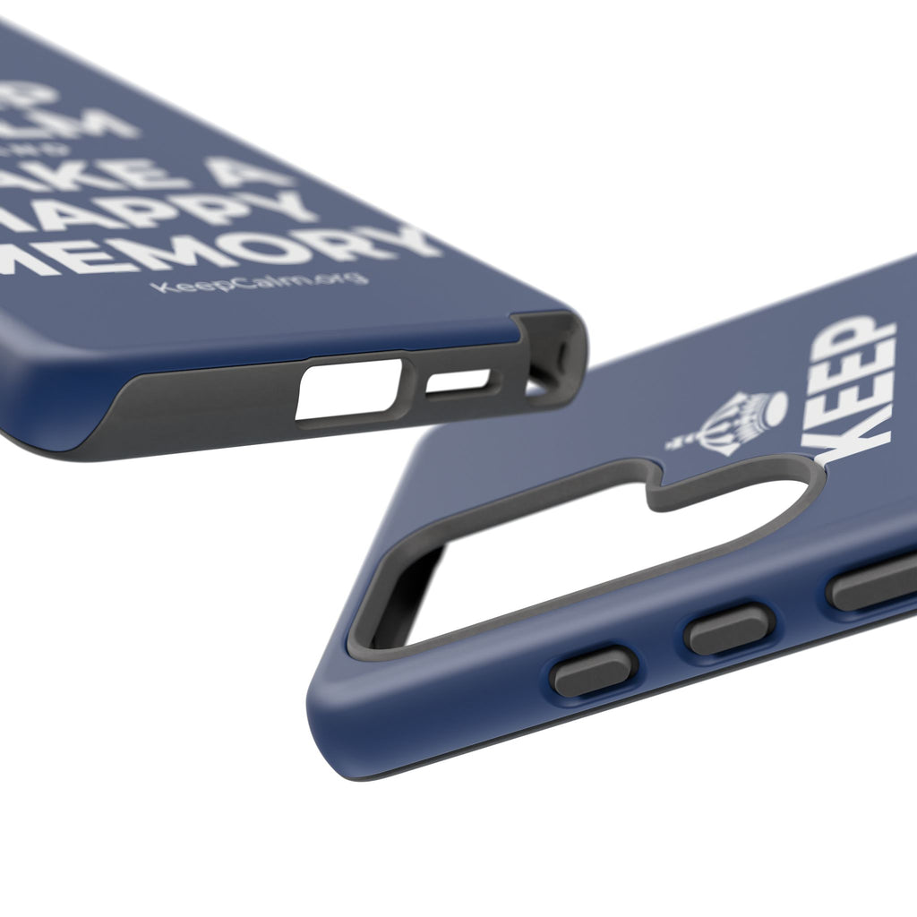 KEEP CALM AND MAKE A HAPPY MEMORY Phone Case