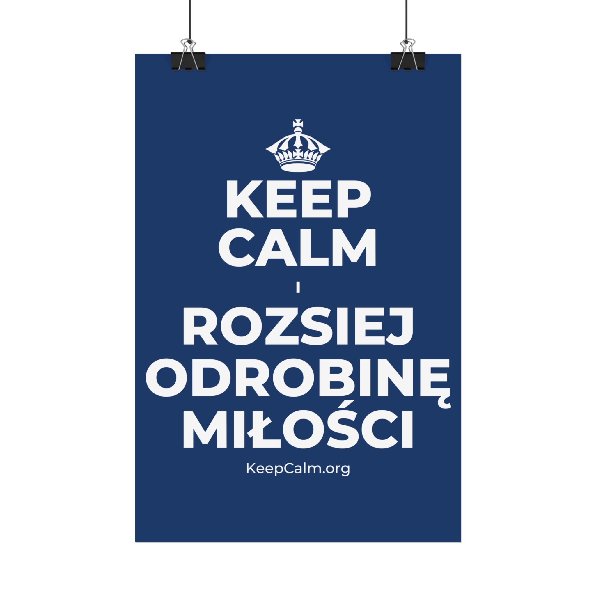 KEEP CALM I ROZSIEJ ODROBINĘ MIŁOŚCI Satin Poster
