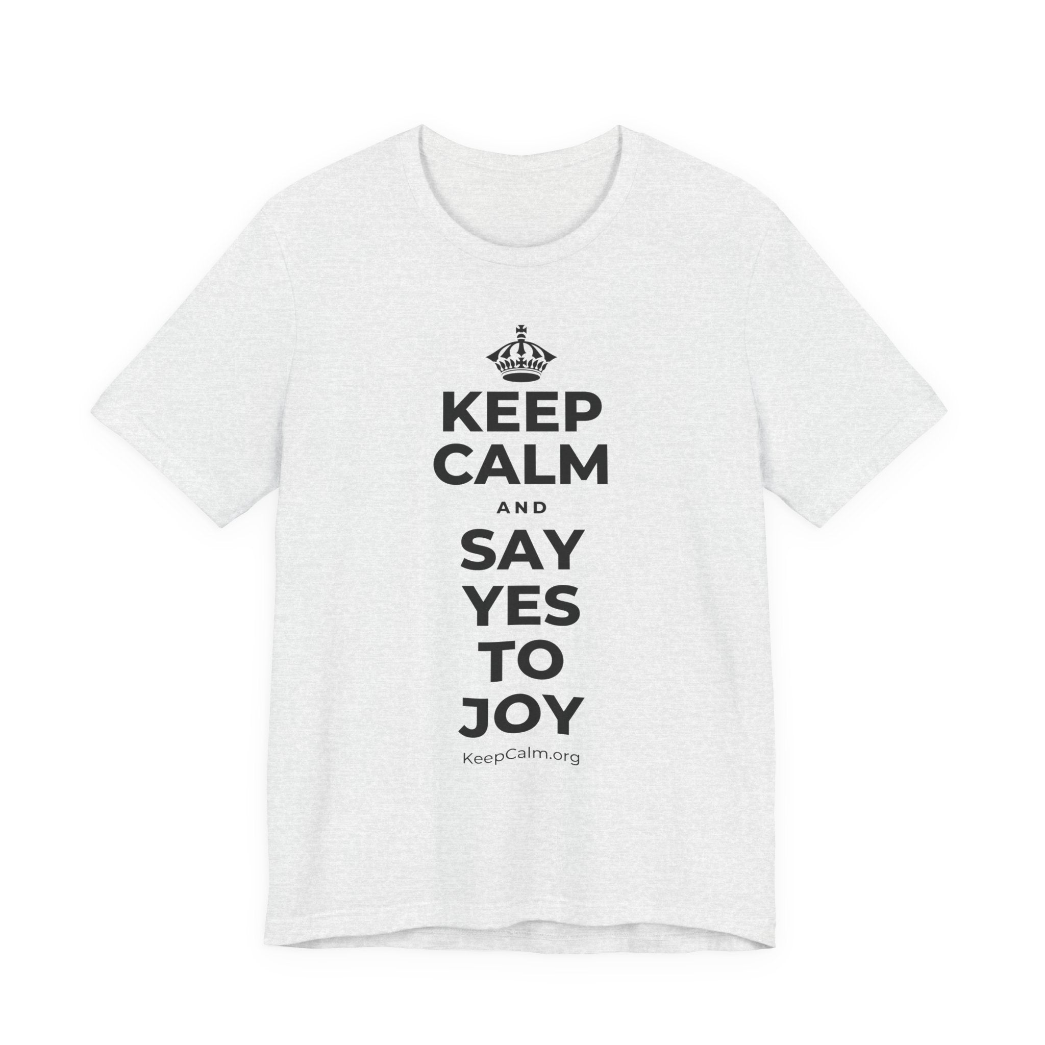 KEEP CALM AND SAY YES TO JOY T-Shirt (Soft Cream–Heather Mauve)