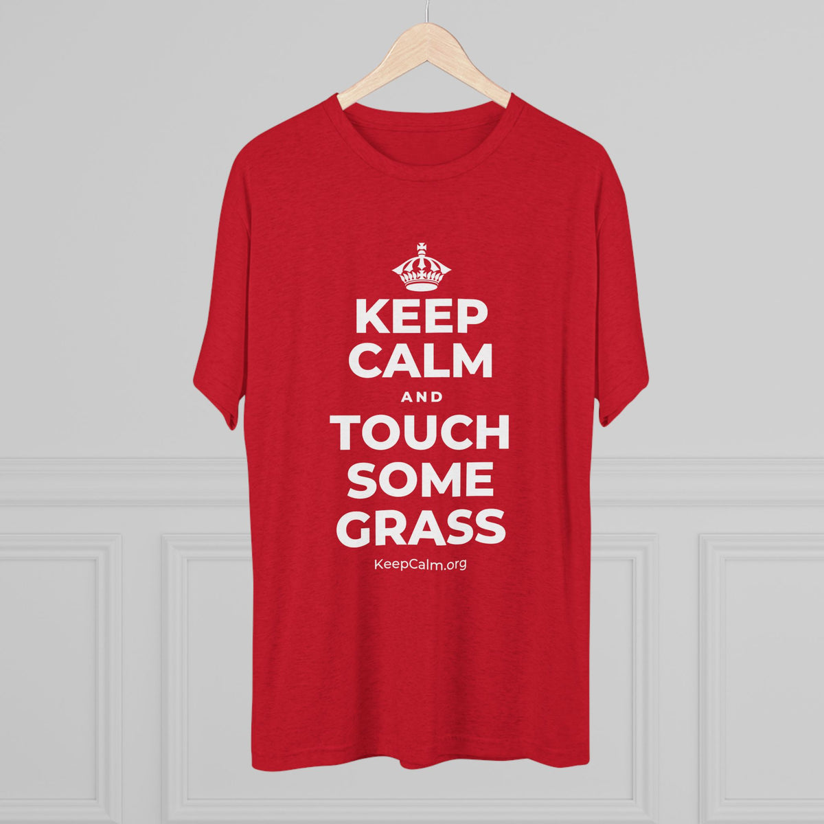KEEP CALM AND TOUCH SOME GRASS Tri-Blend Tee