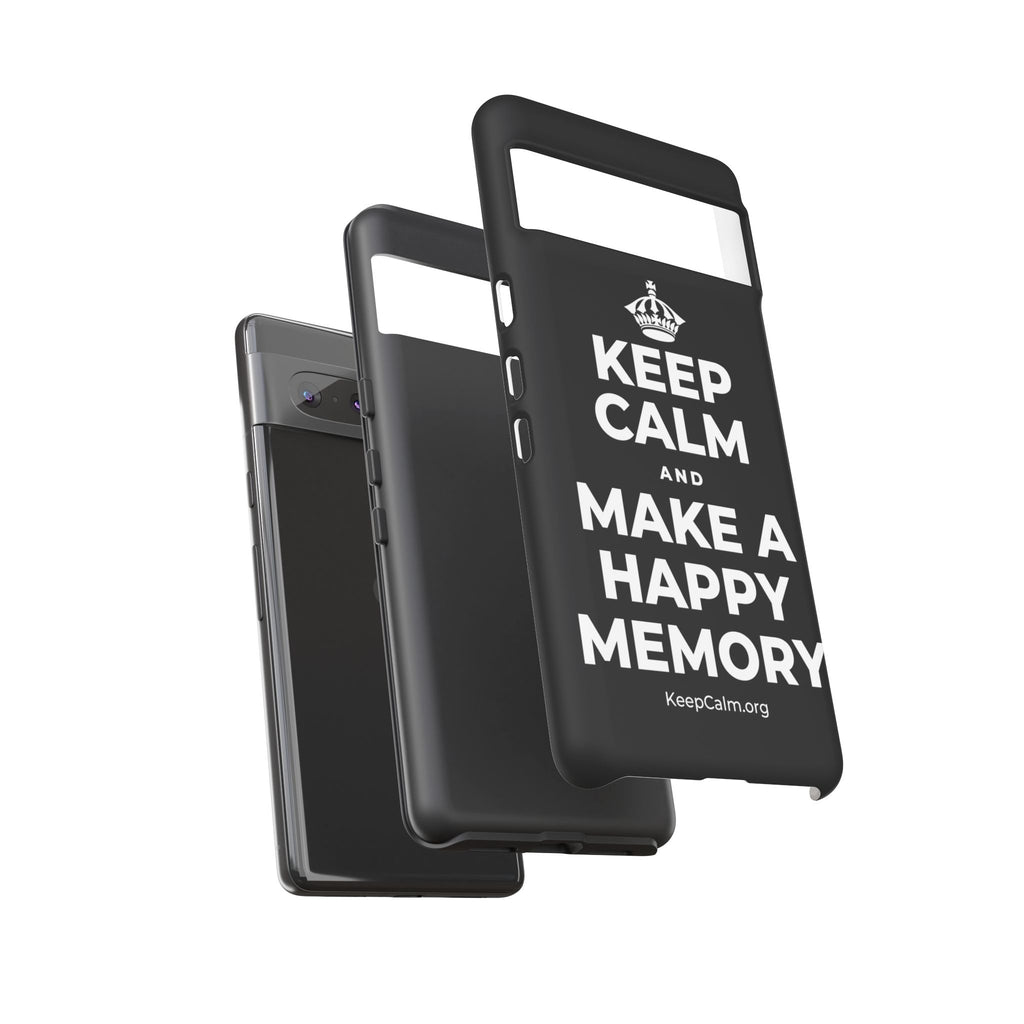 KEEP CALM AND MAKE A HAPPY MEMORY Phone Case