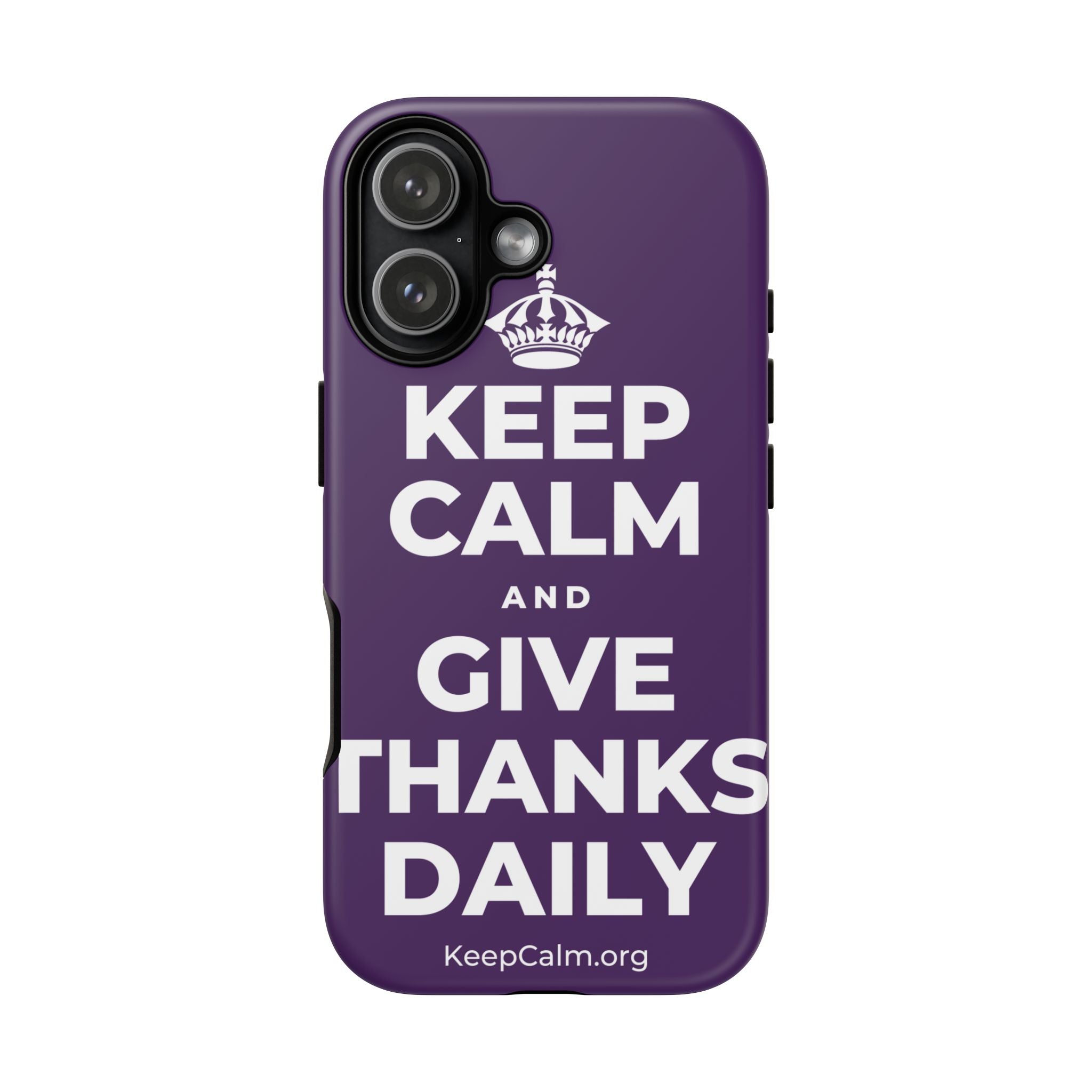 KEEP CALM AND GIVE THANKS DAILY Phone Case