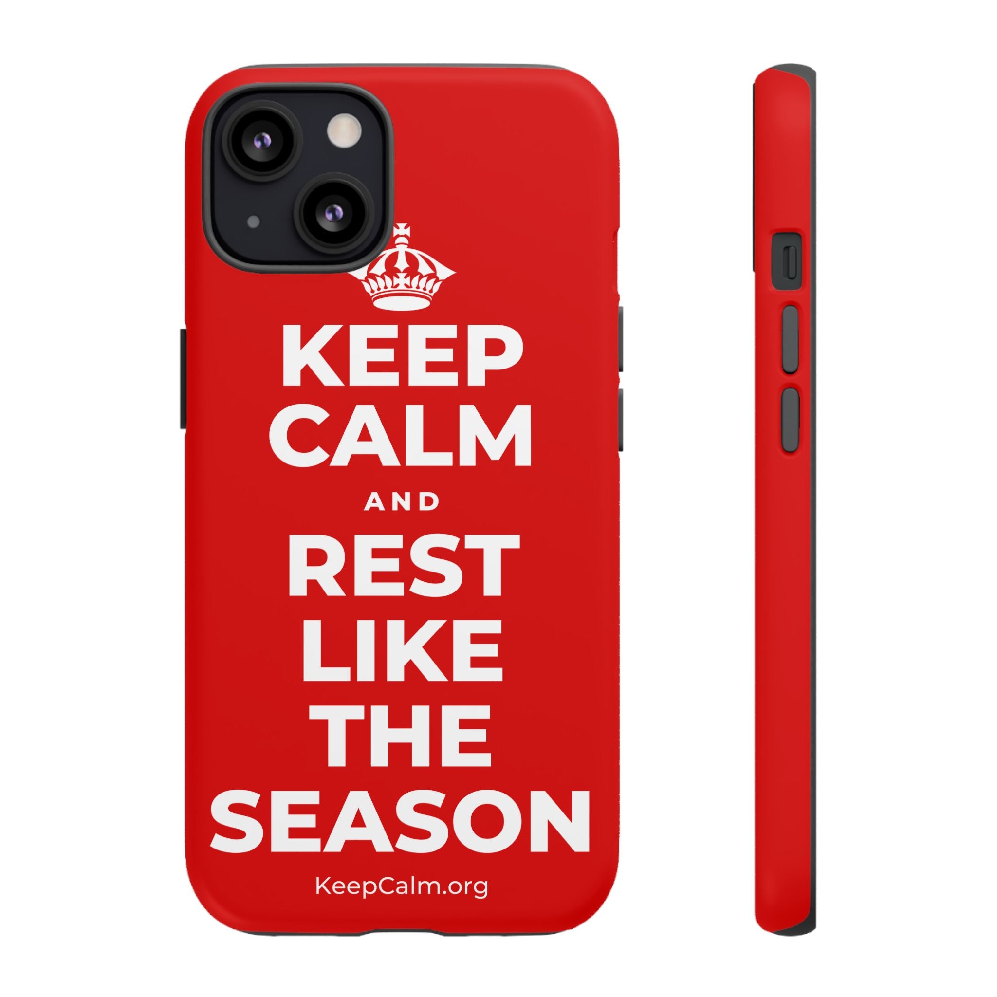 KEEP CALM AND REST LIKE THE SEASON Phone Case