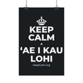 KEEP CALM A ʻAE I KAU LOHI Satin Poster (Dark)
