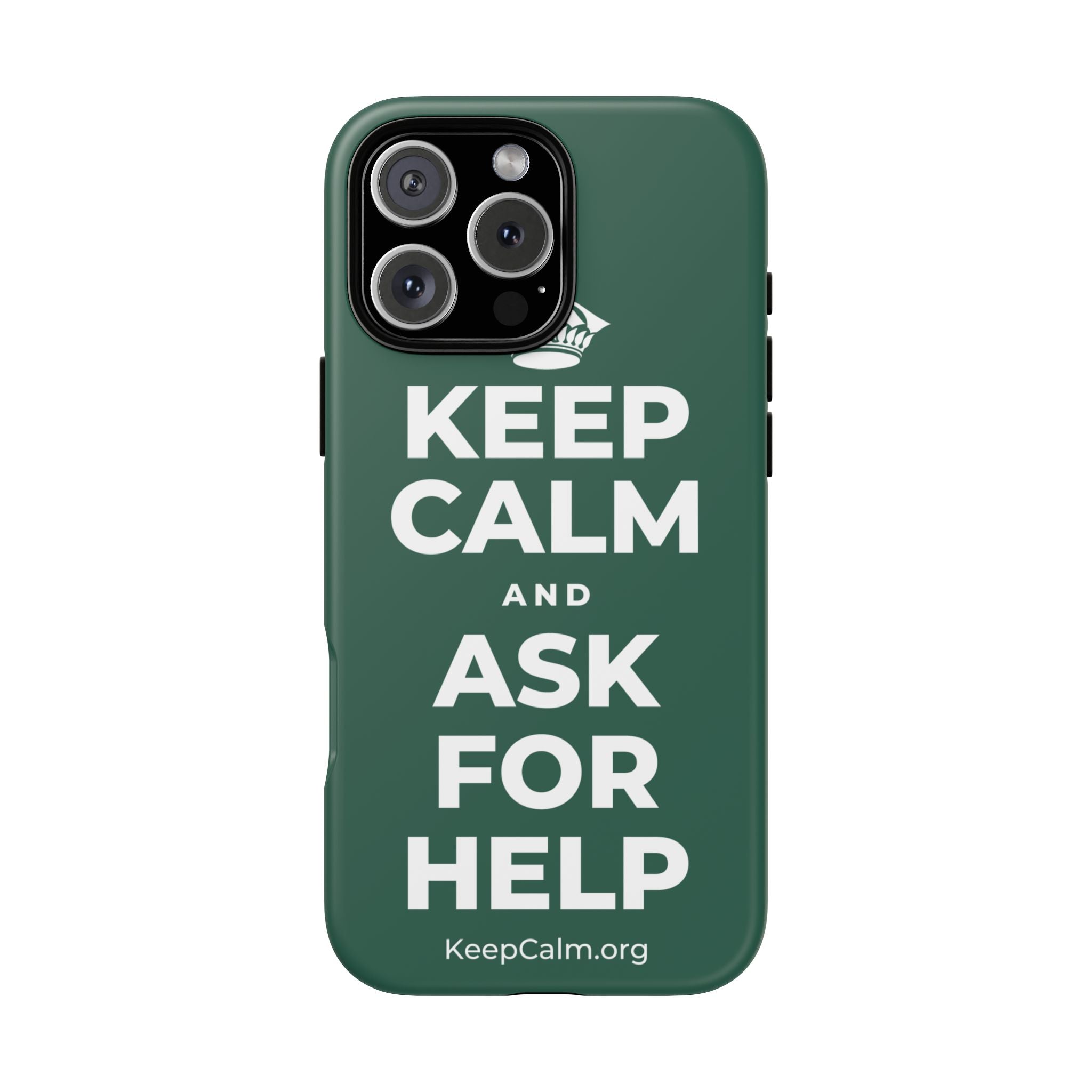 KEEP CALM AND ASK FOR HELP Phone Case