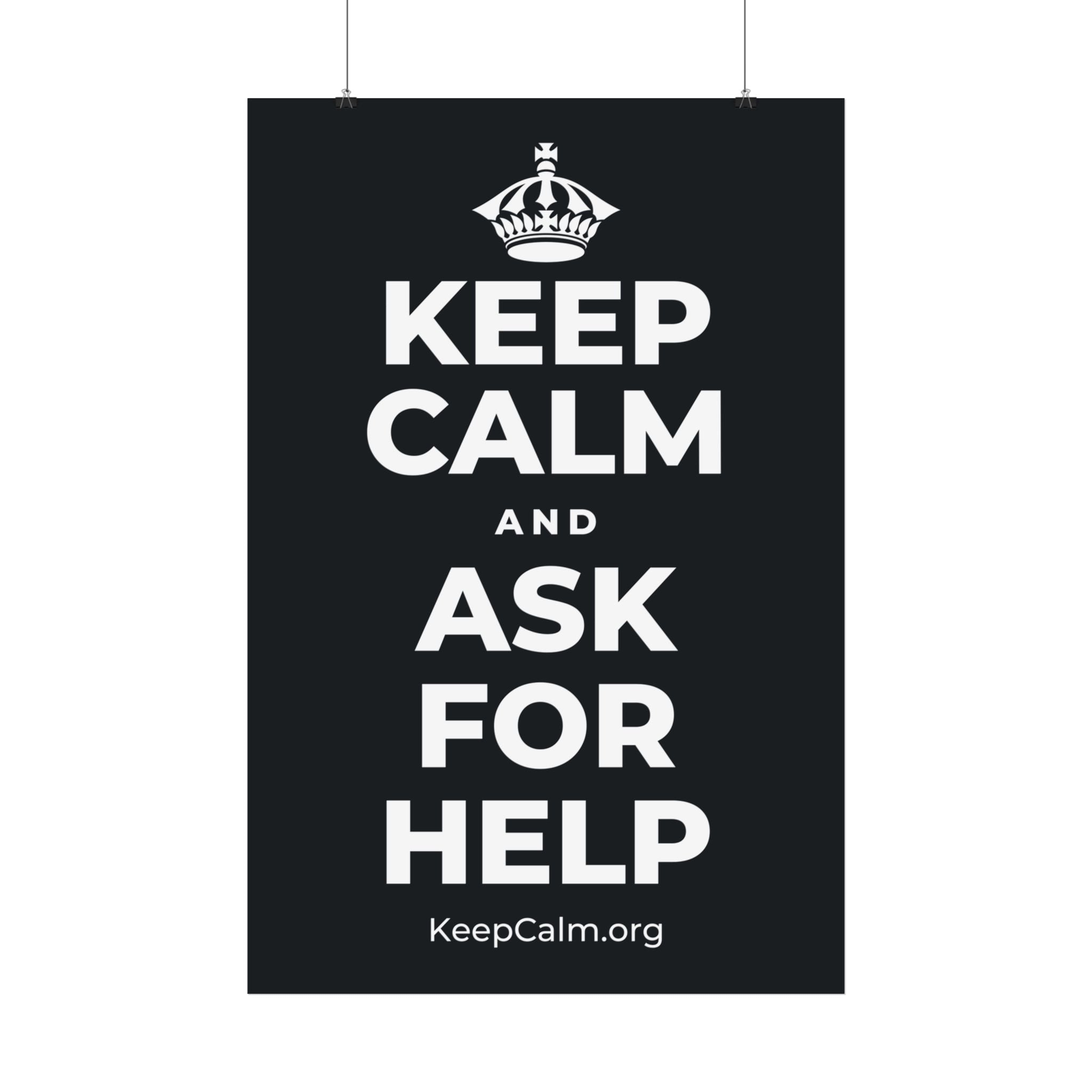 KEEP CALM AND ASK FOR HELP Satin Poster (Dark)