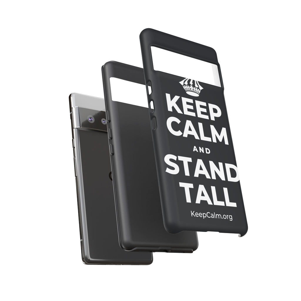 KEEP CALM AND STAND TALL Phone Case (Dark)