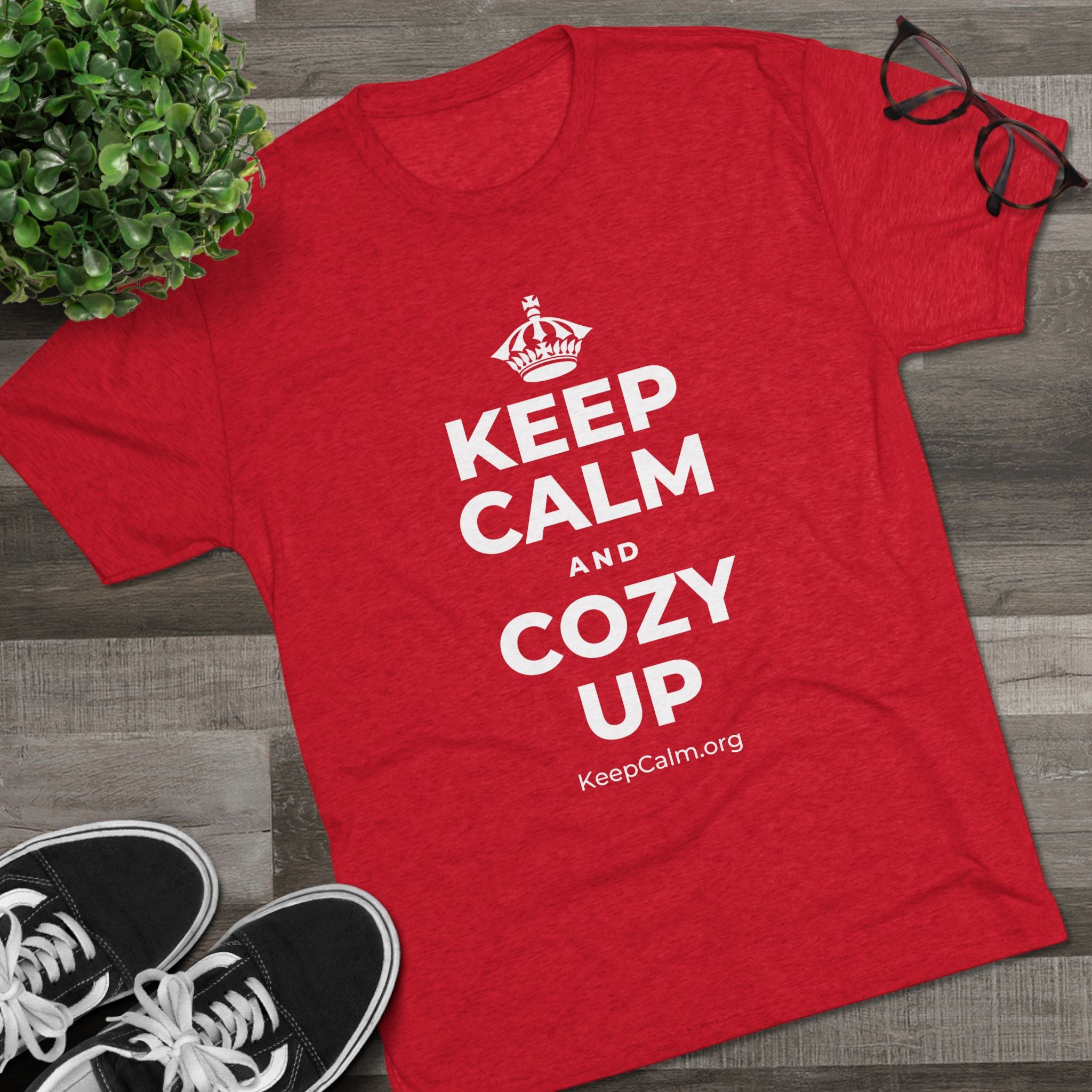 KEEP CALM AND COZY UP Tri-Blend Tee