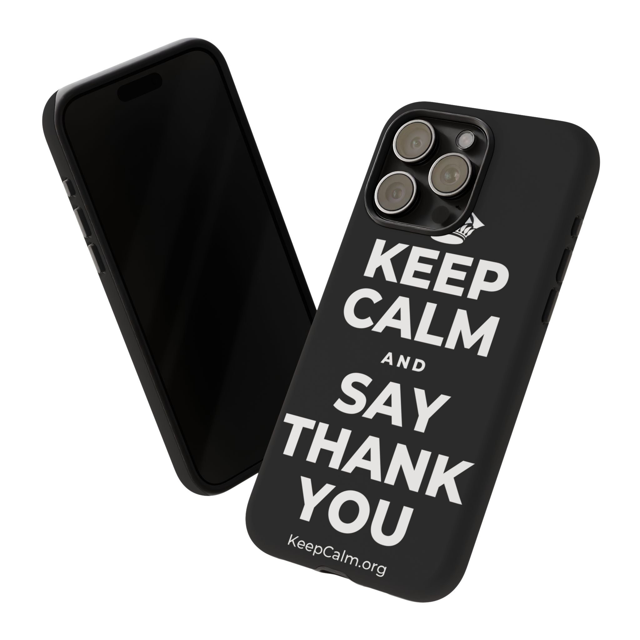 KEEP CALM AND SAY THANK YOU Phone Case