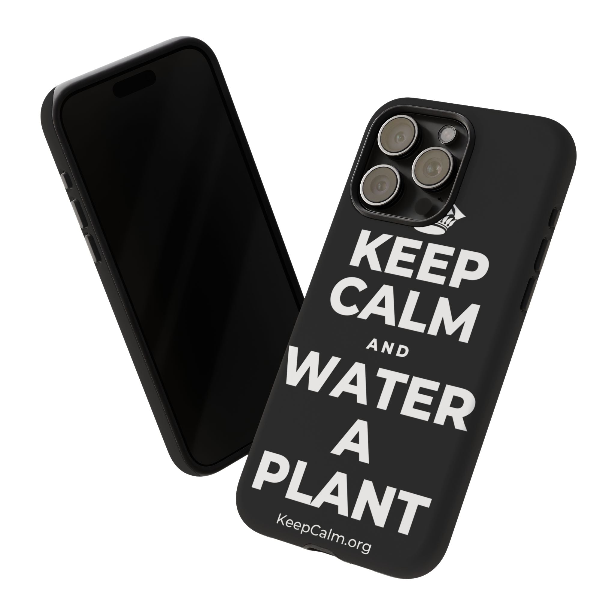 KEEP CALM AND WATER A PLANT Phone Case