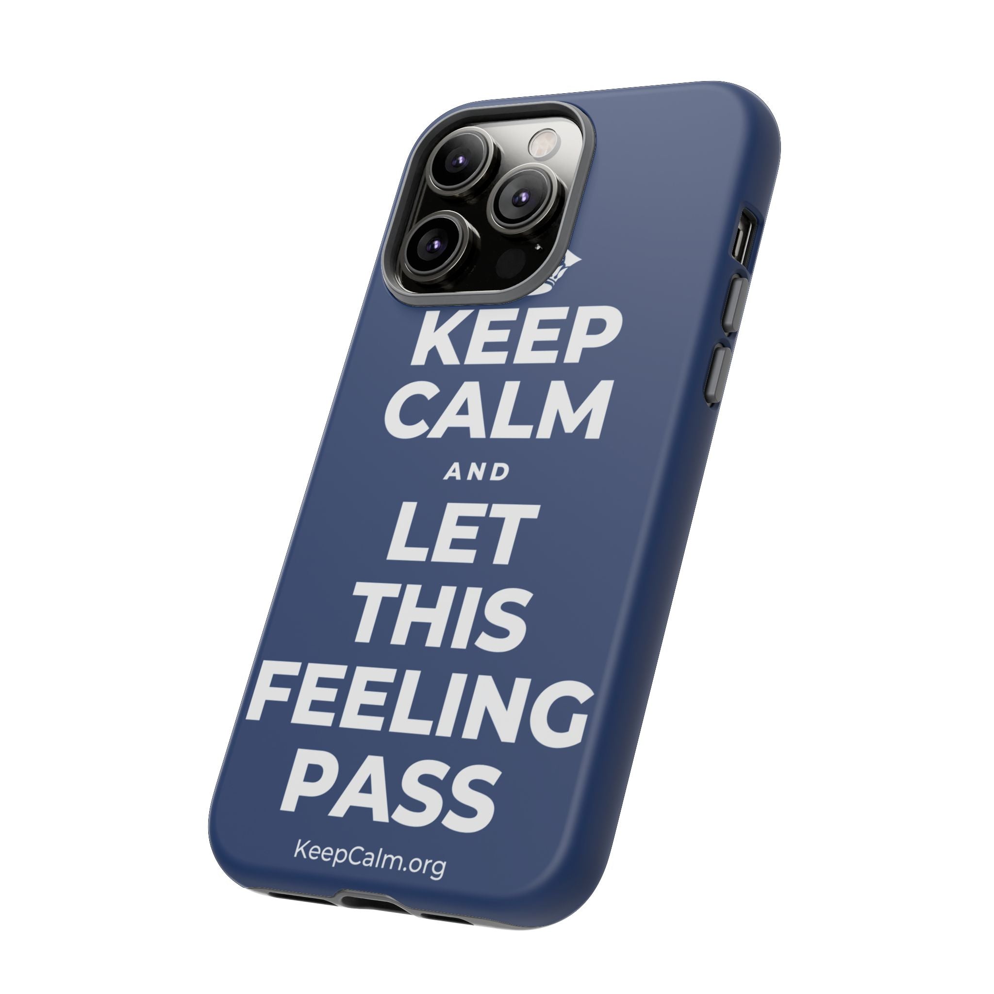 KEEP CALM AND LET THIS FEELING PASS Phone Case