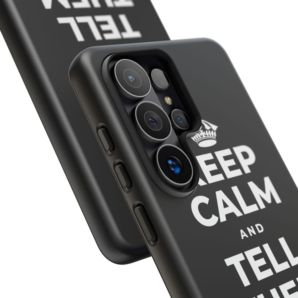 KEEP CALM AND TELL THEM YOU CARE Phone Case