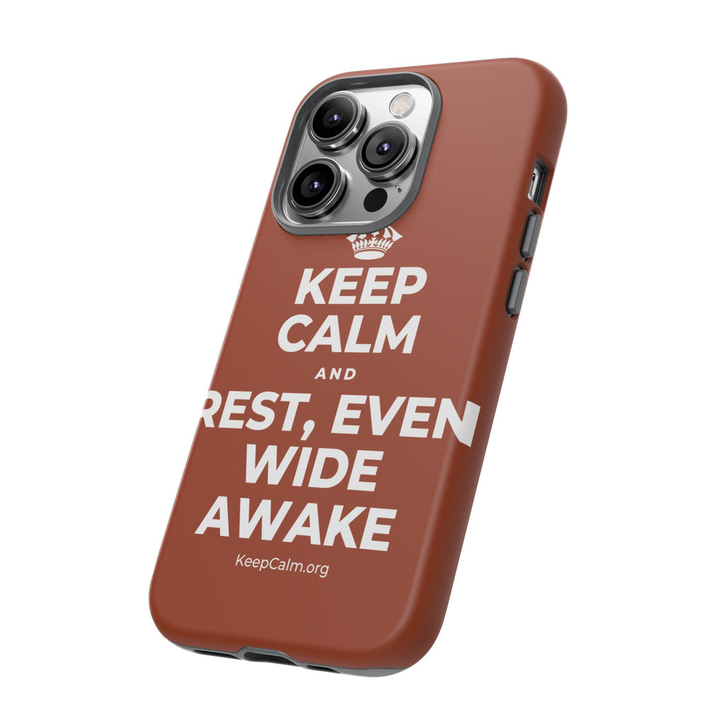 KEEP CALM AND REST, EVEN WIDE AWAKE Phone Case