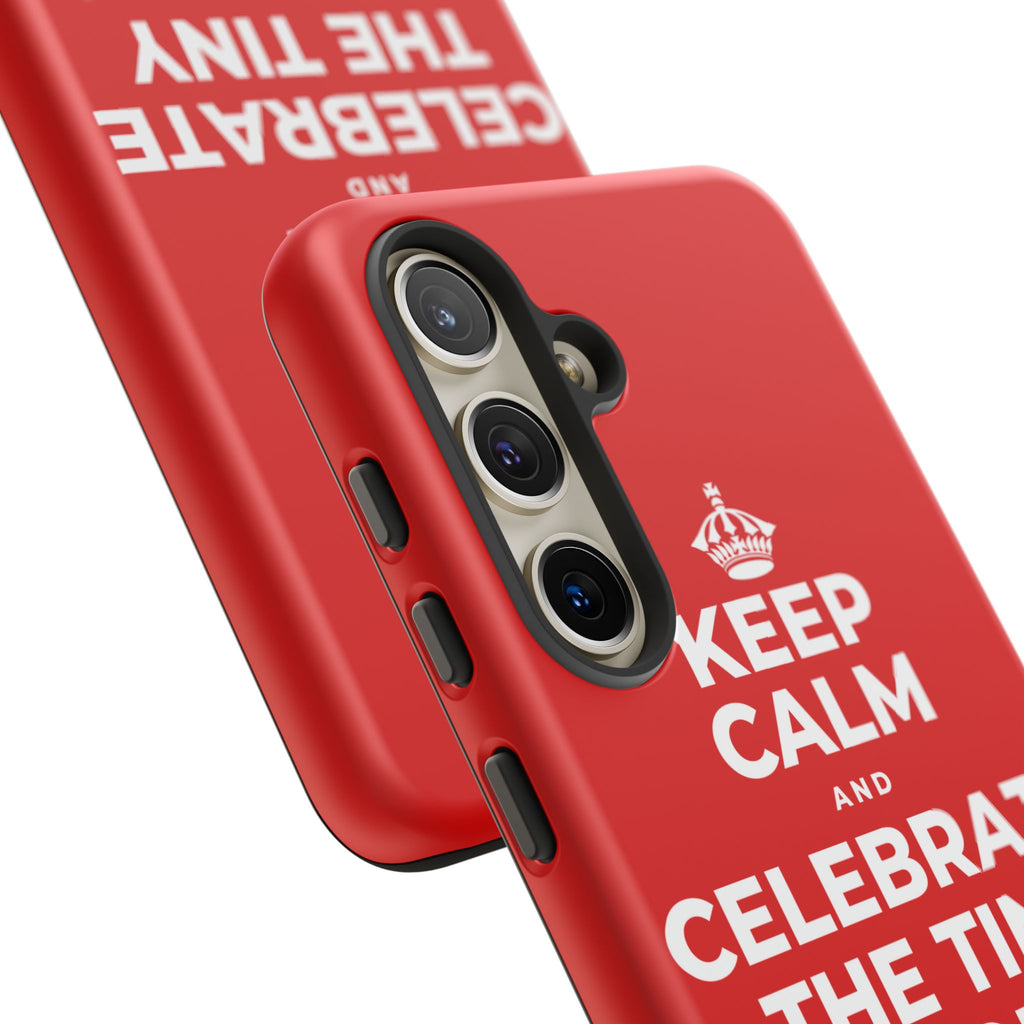 KEEP CALM AND CELEBRATE THE TINY VICTORIES EVERY SINGLE DAY Phone Case