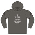KEEP CALM AND DO THE OBVIOUS THING Organic Hoodie Tee