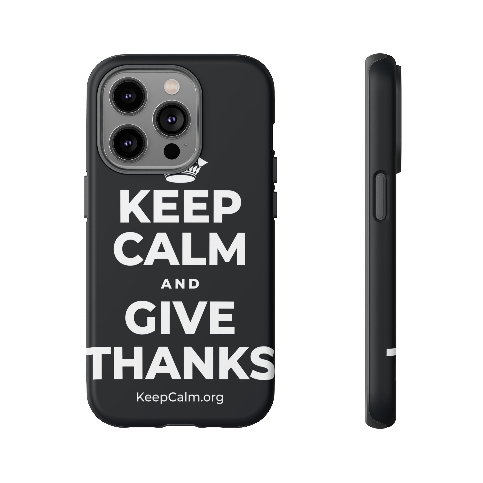 KEEP CALM AND GIVE THANKS Phone Case (Dark)
