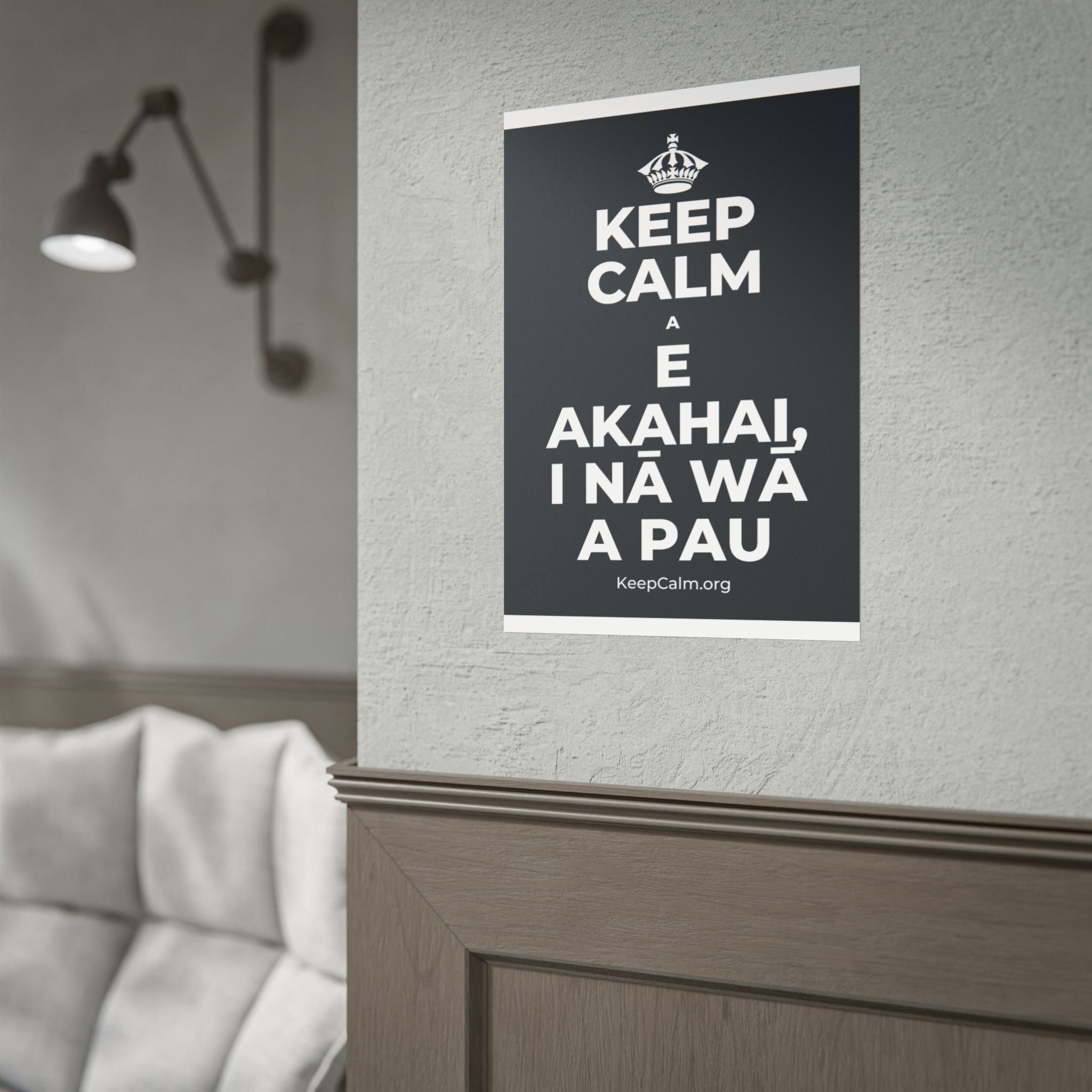 KEEP CALM A E AKAHAI, I NĀ WĀ A PAU Poster (Dark)