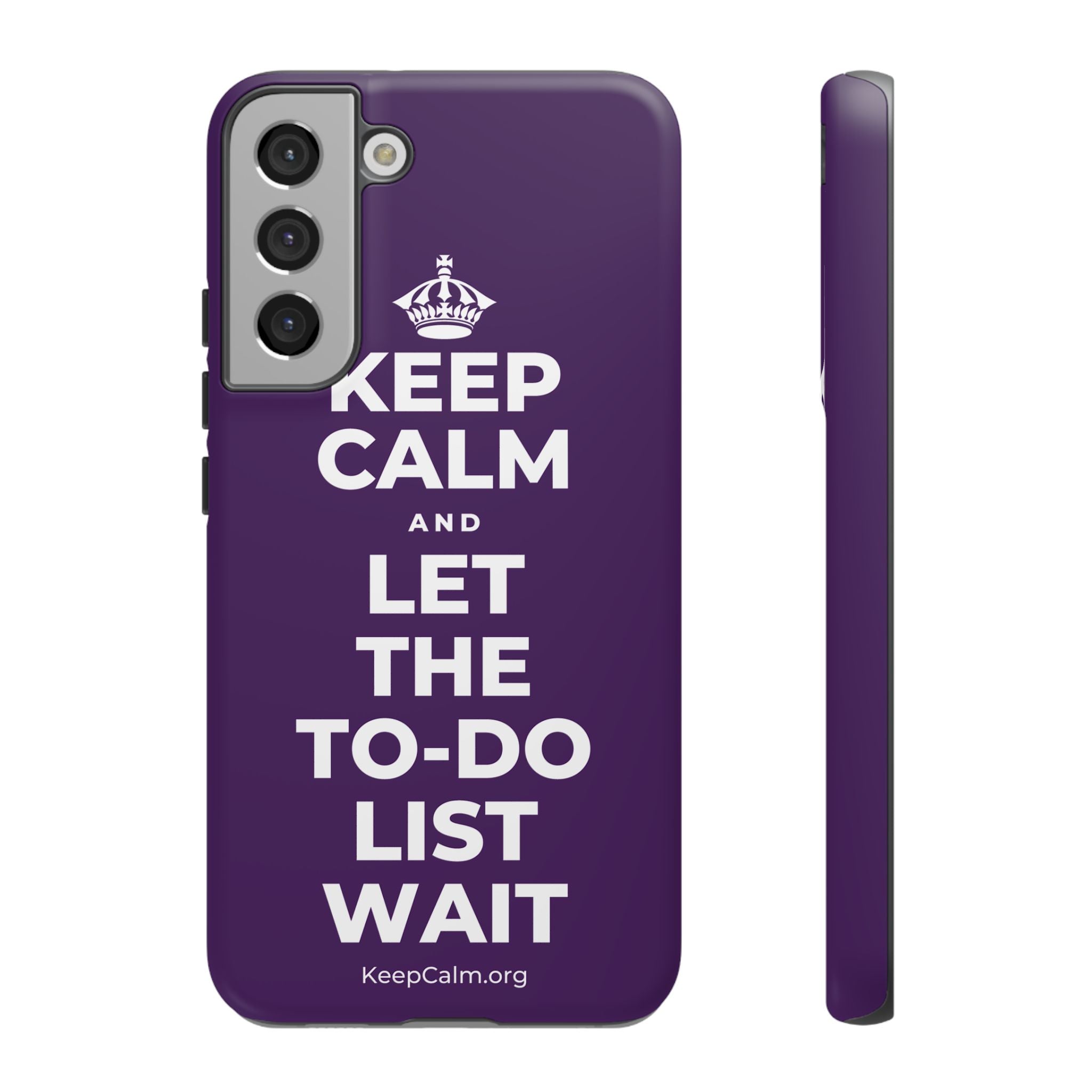 KEEP CALM AND LET THE TO-DO LIST WAIT Phone Case