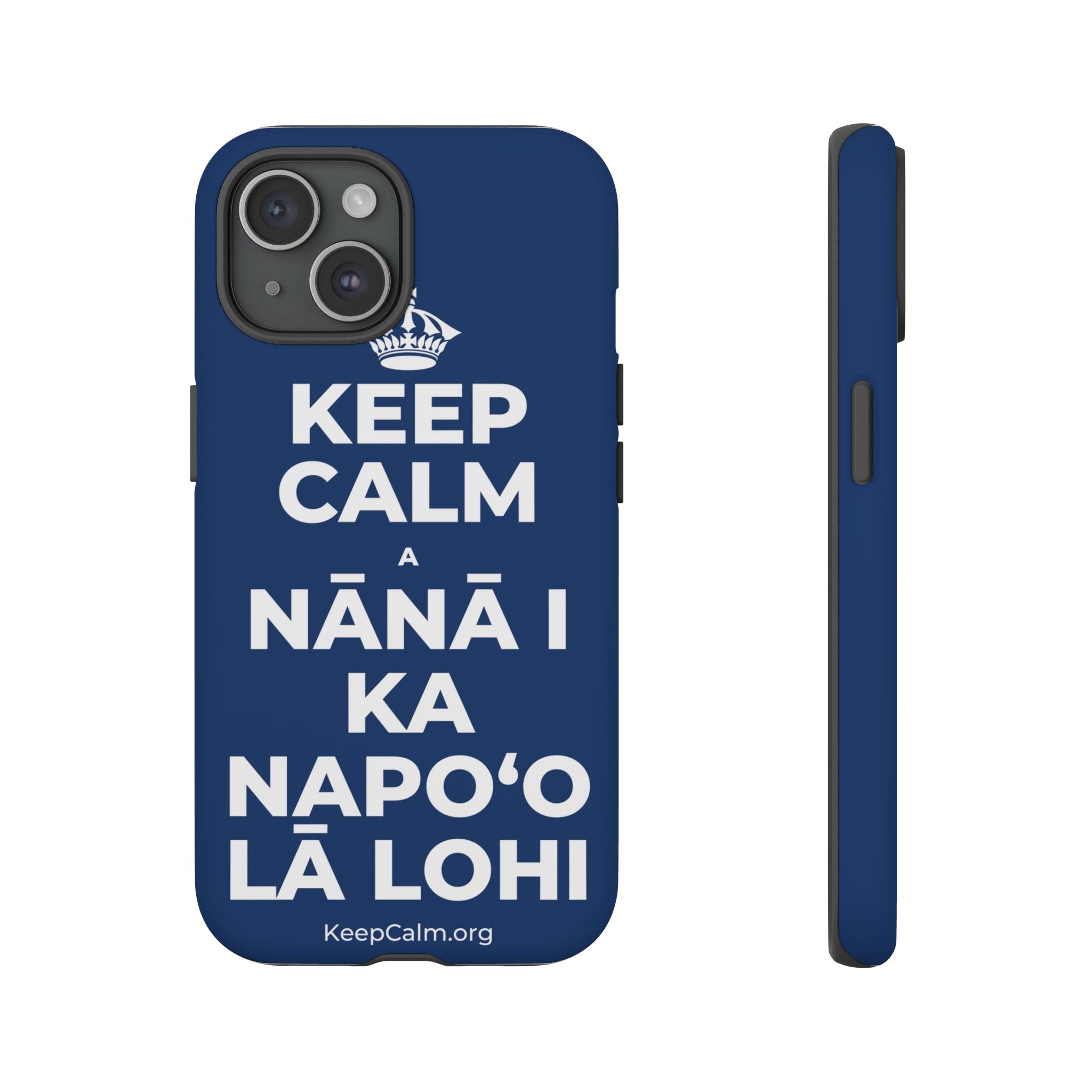 KEEP CALM A NĀNĀ I KA NAPOʻO LĀ LOHI Phone Case