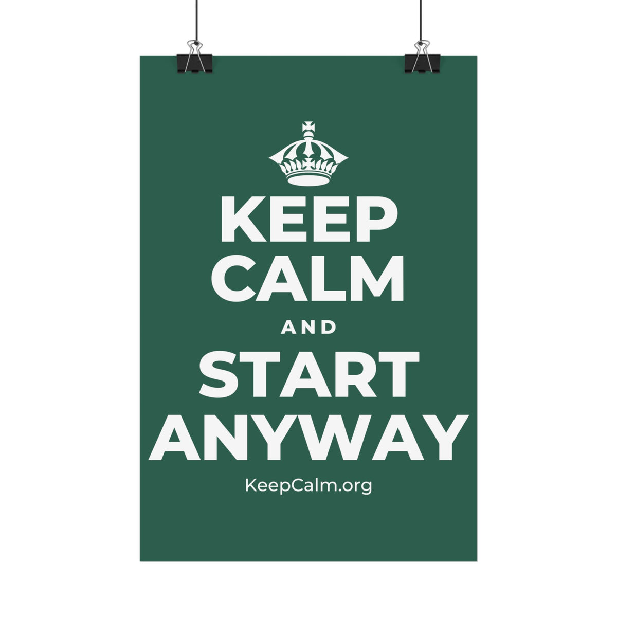 KEEP CALM AND START ANYWAY Satin Poster