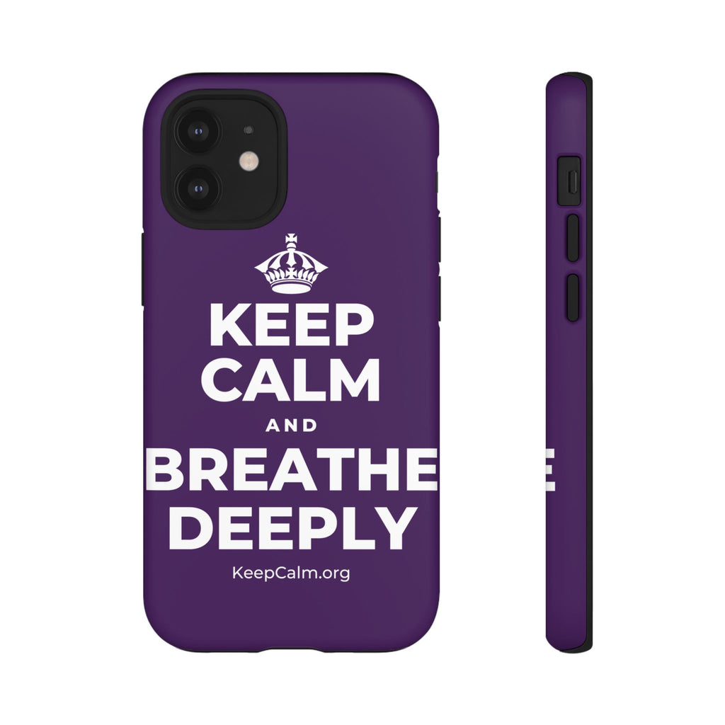 KEEP CALM AND BREATHE DEEPLY Phone Case