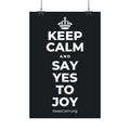 KEEP CALM AND SAY YES TO JOY Satin Poster (Dark)