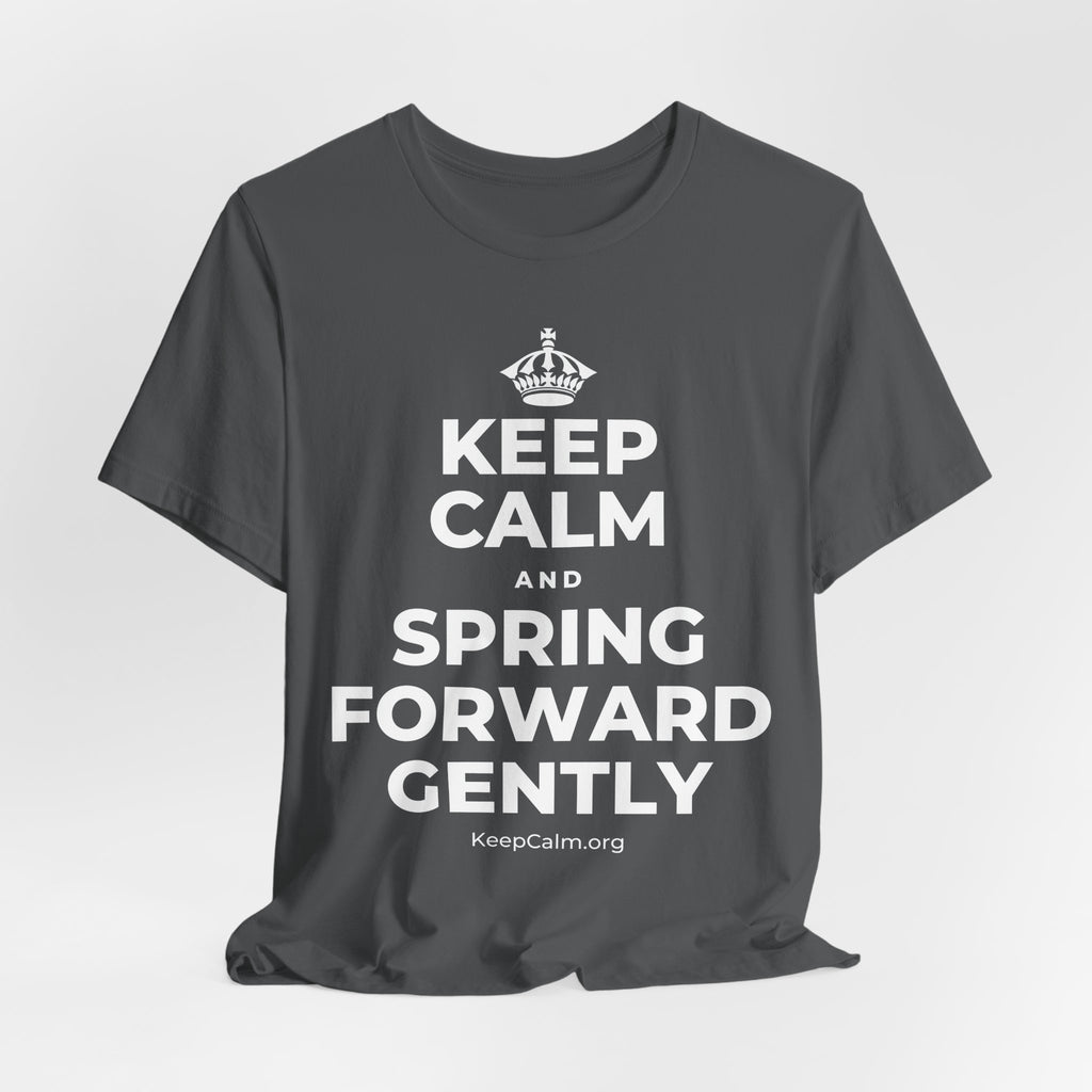 KEEP CALM AND SPRING FORWARD GENTLY T-Shirt (White–Asphalt)