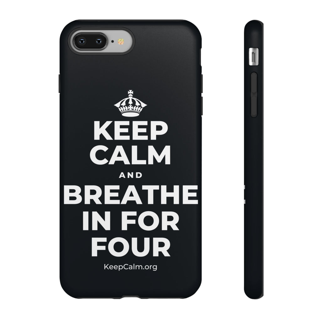 KEEP CALM AND BREATHE IN FOR FOUR Phone Case (Dark)