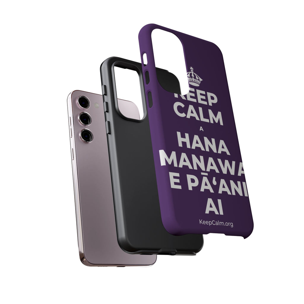 KEEP CALM A HANA MANAWA E PĀʻANI AI Phone Case