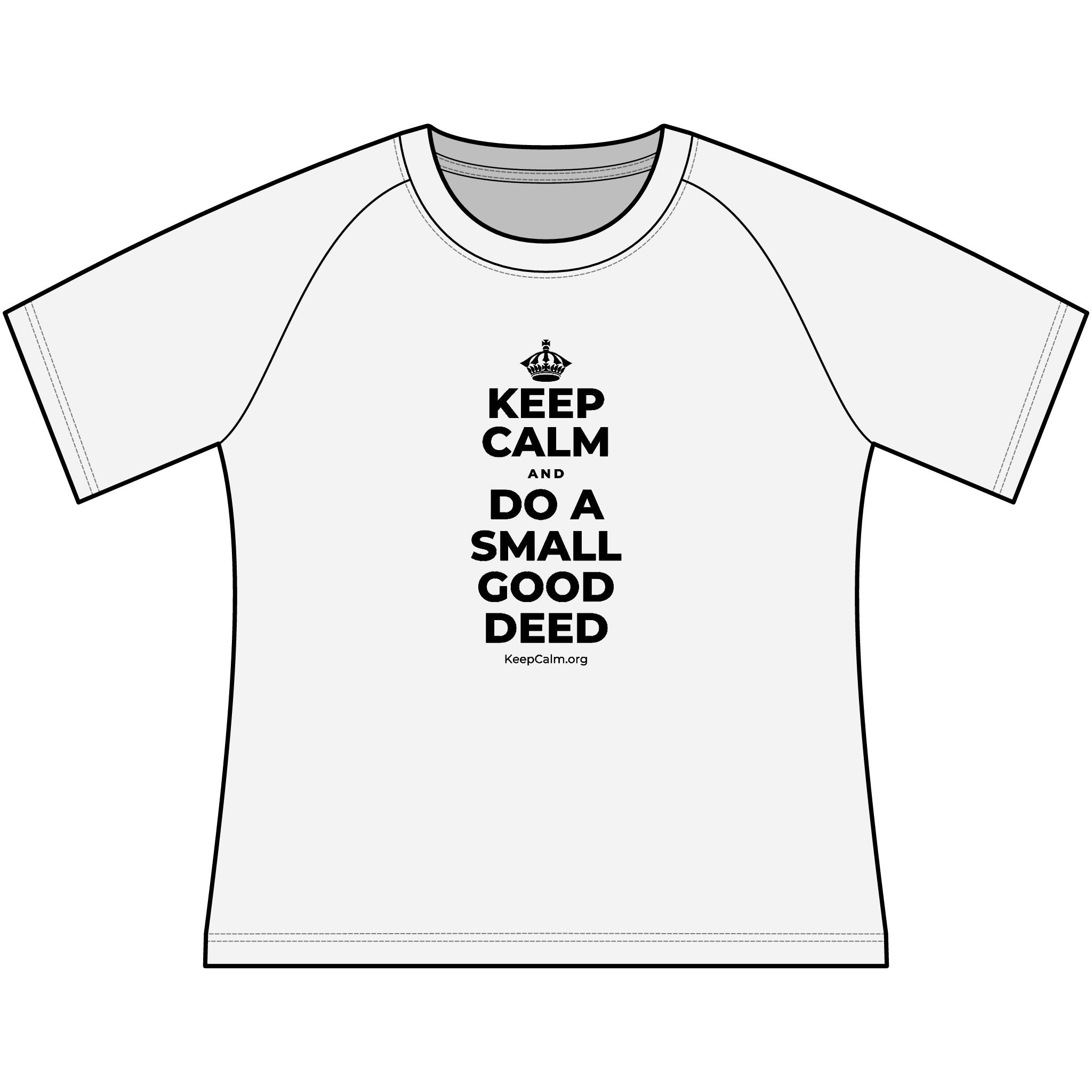 KEEP CALM AND DO A SMALL GOOD DEED Women's Raglan Tee