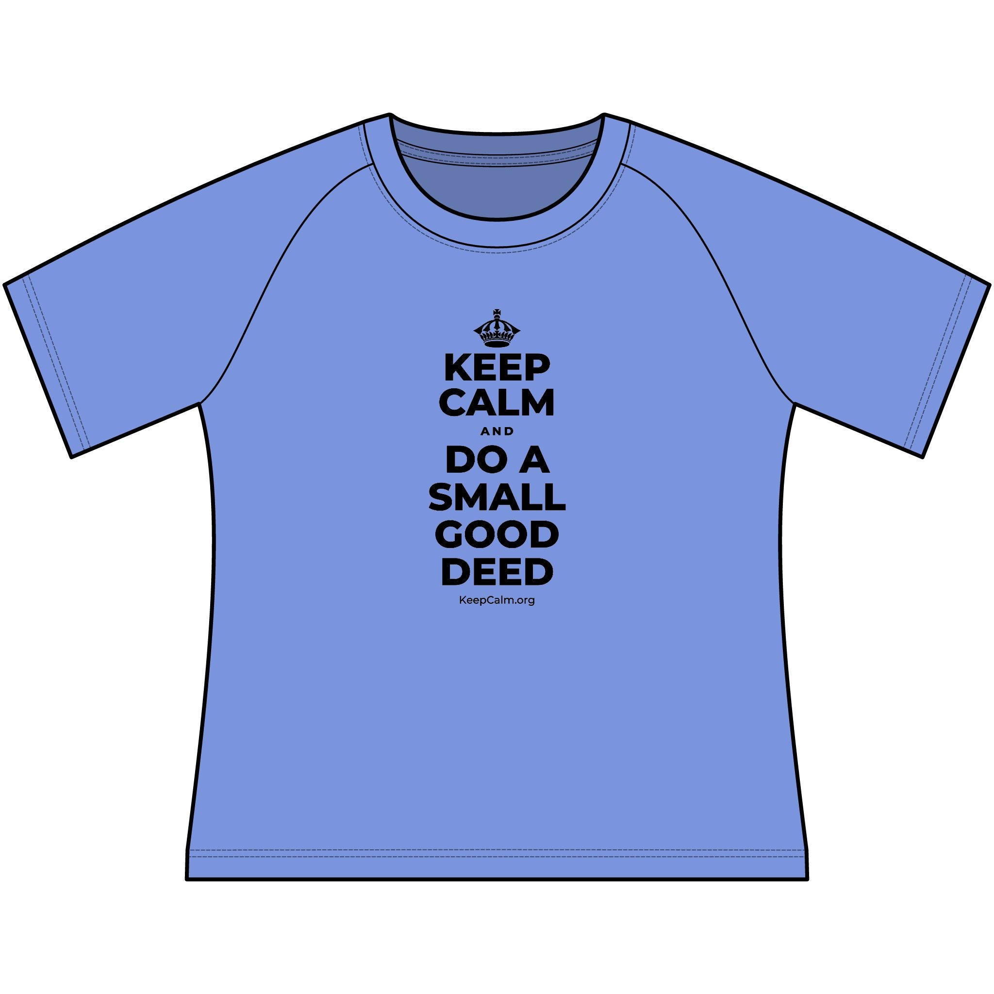 KEEP CALM AND DO A SMALL GOOD DEED Women's Raglan Tee