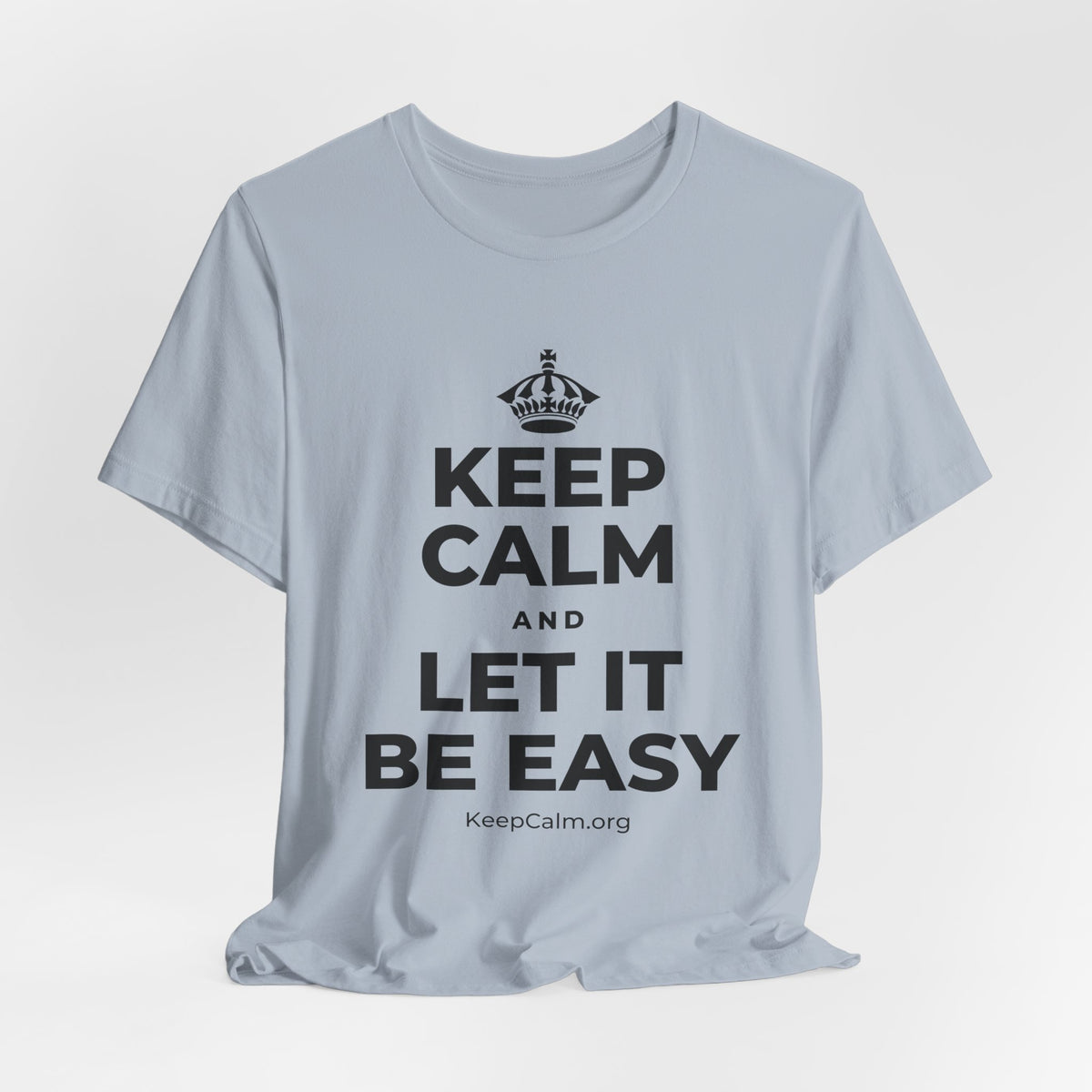 KEEP CALM AND LET IT BE EASY T-Shirt (White–Asphalt)