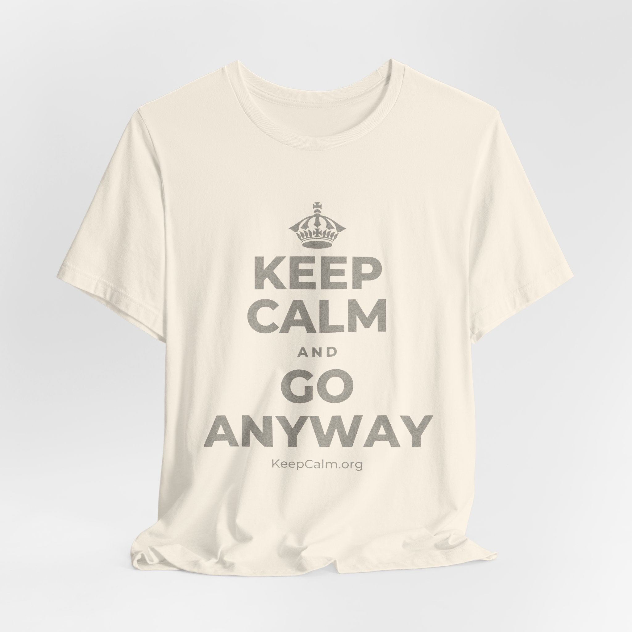 KEEP CALM AND GO ANYWAY T-Shirt (White–Asphalt)