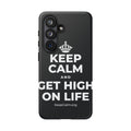 KEEP CALM AND GET HIGH ON LIFE Phone Case (Dark)