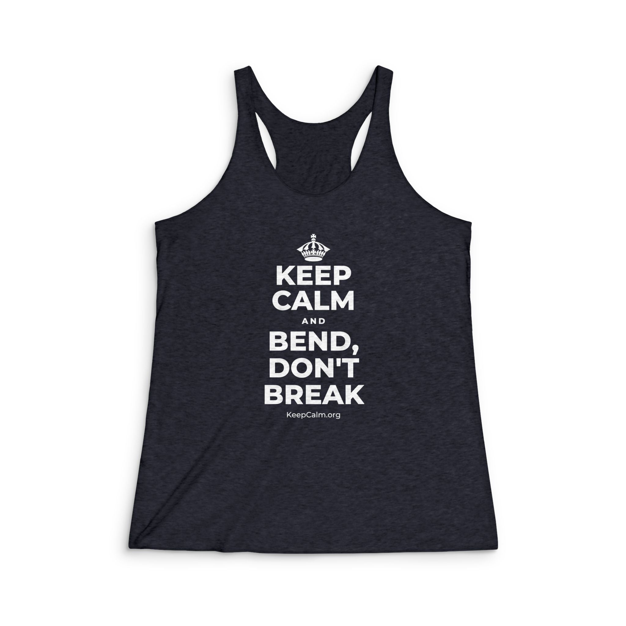 KEEP CALM AND BEND, DON'T BREAK Women's Racerback Tank
