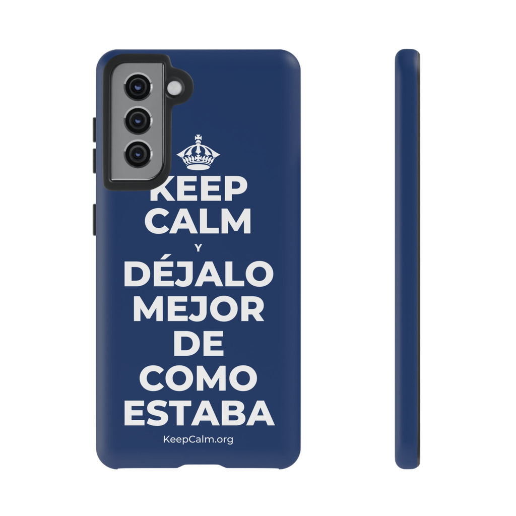 KEEP CALM Y DÉJALO MEJOR DE COMO ESTABA Phone Case