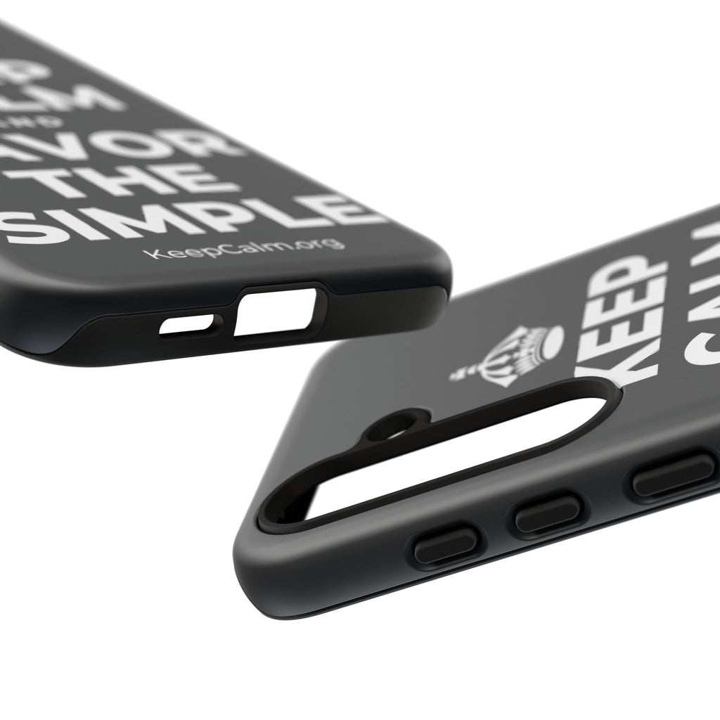 KEEP CALM AND SAVOR THE SIMPLE Phone Case (Dark)
