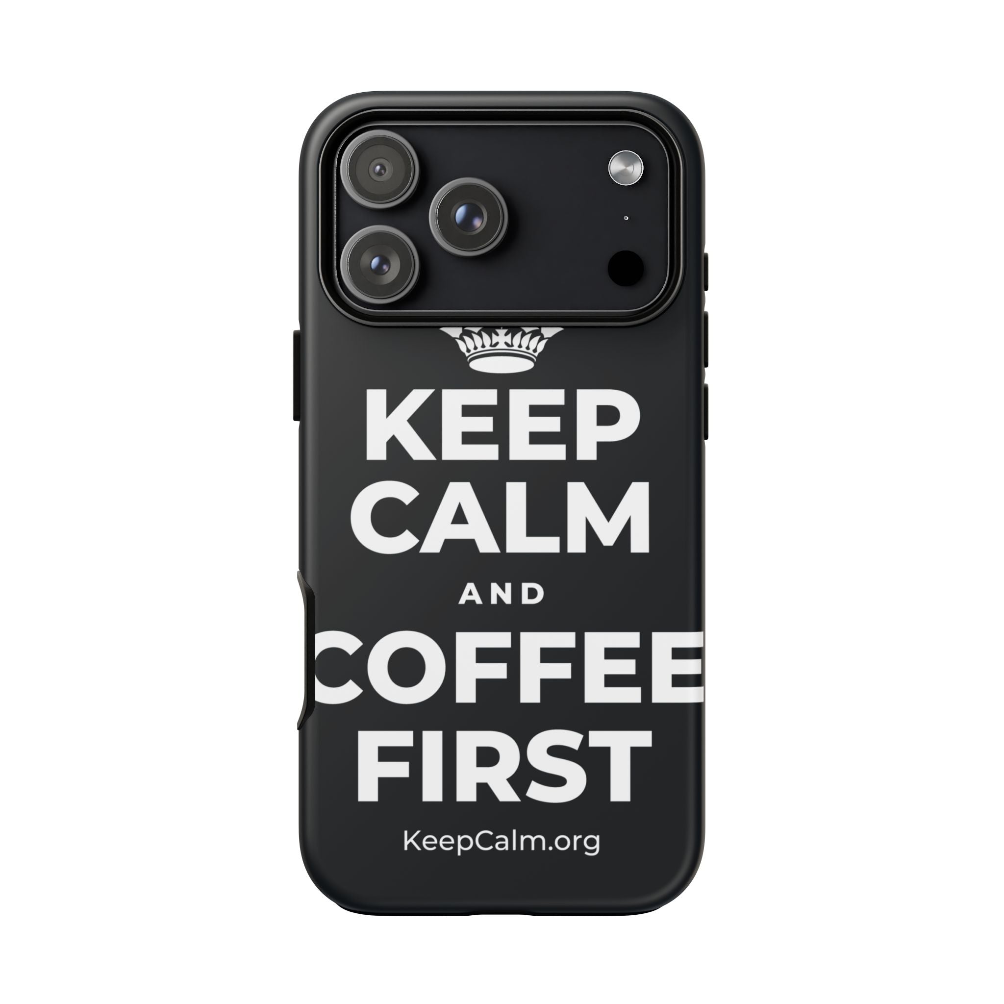 KEEP CALM AND COFFEE FIRST Phone Case (Dark)