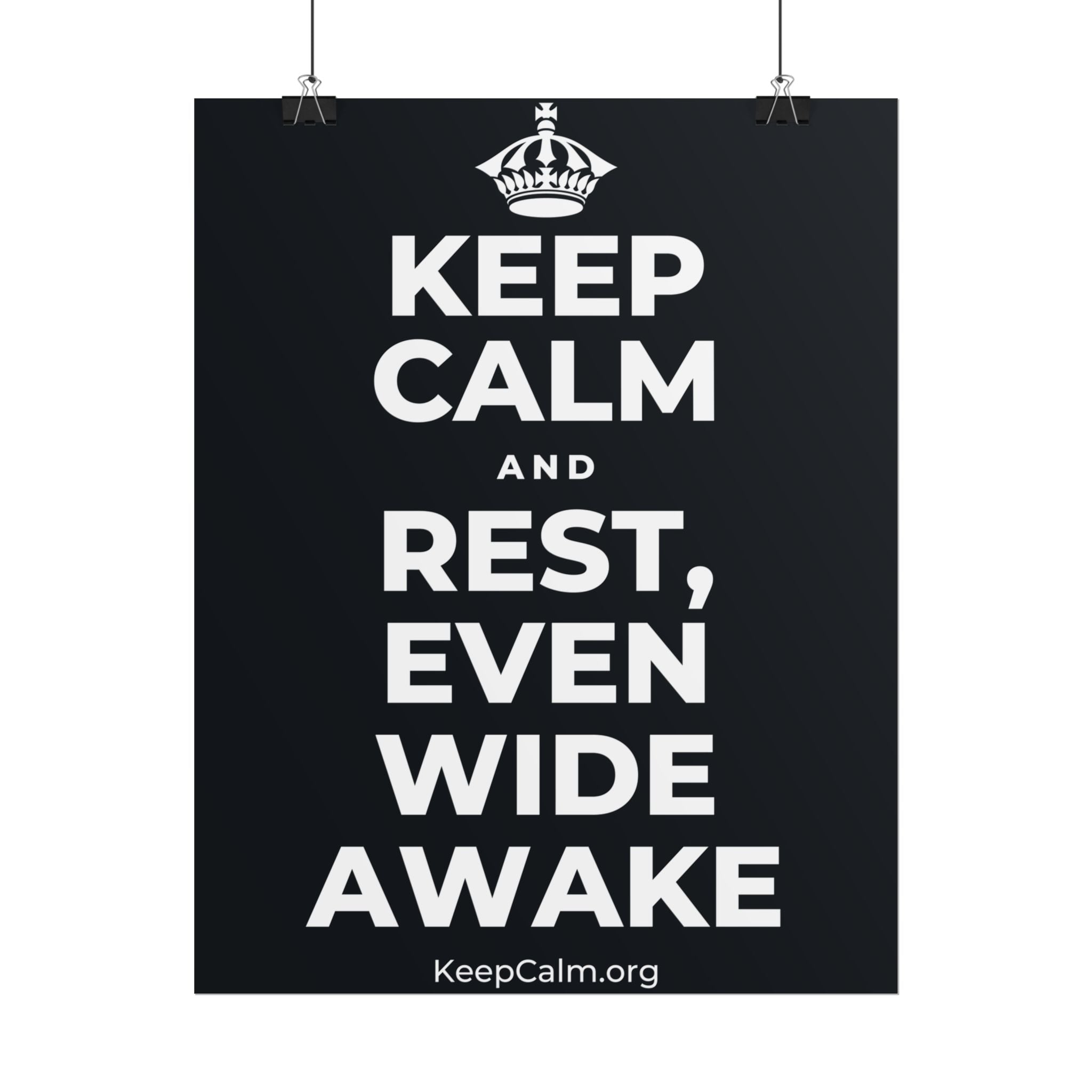 KEEP CALM AND REST, EVEN WIDE AWAKE Poster (Dark)