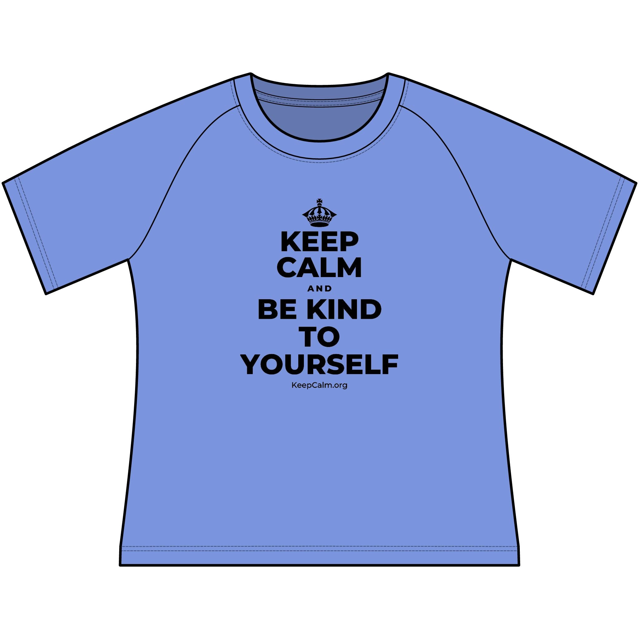 KEEP CALM AND BE KIND TO YOURSELF Women's Raglan Tee