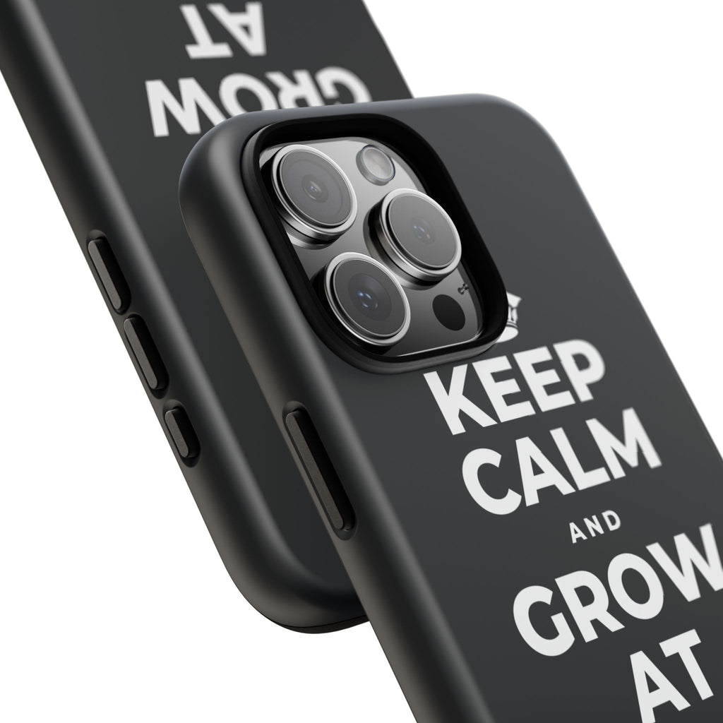 KEEP CALM AND GROW AT YOUR OWN PACE Phone Case (Dark)