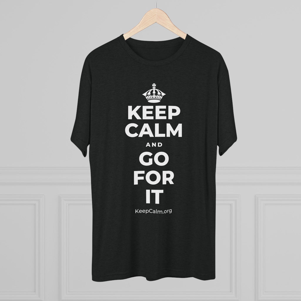 KEEP CALM AND GO FOR IT Tri-Blend Tee