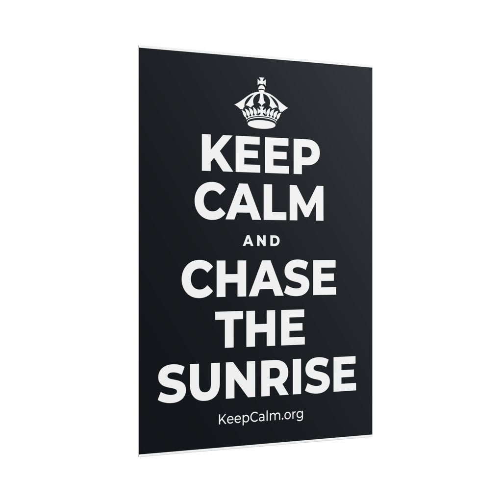 KEEP CALM AND CHASE THE SUNRISE Poster (Dark)