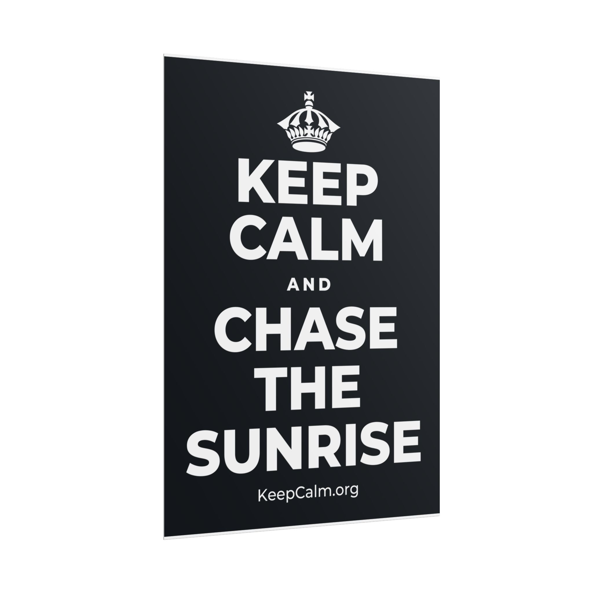 KEEP CALM AND CHASE THE SUNRISE Poster (Dark)